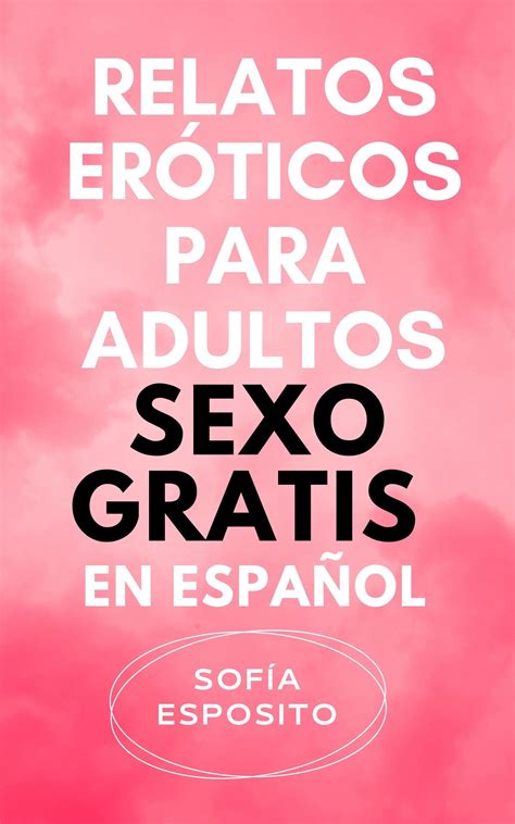 relatos porno en español|Relatos Eroticos